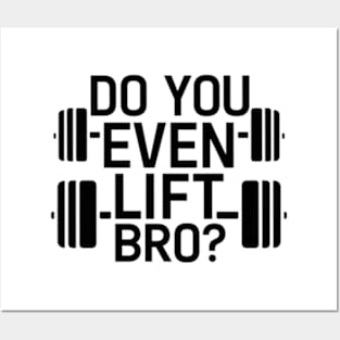 Do You Even Lift Bro.? Posters and Art